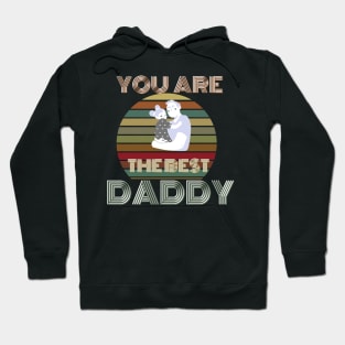 you are the best  daddy Hoodie